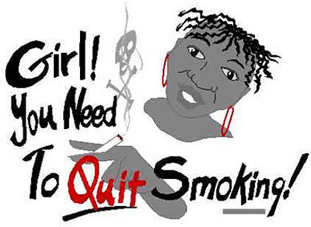 Girl! You Need to Quit Smoking!
